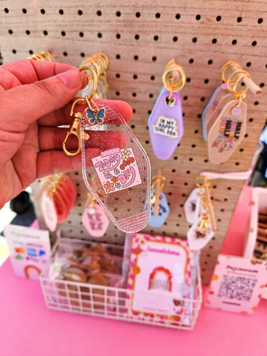 Today is a  good day keychain