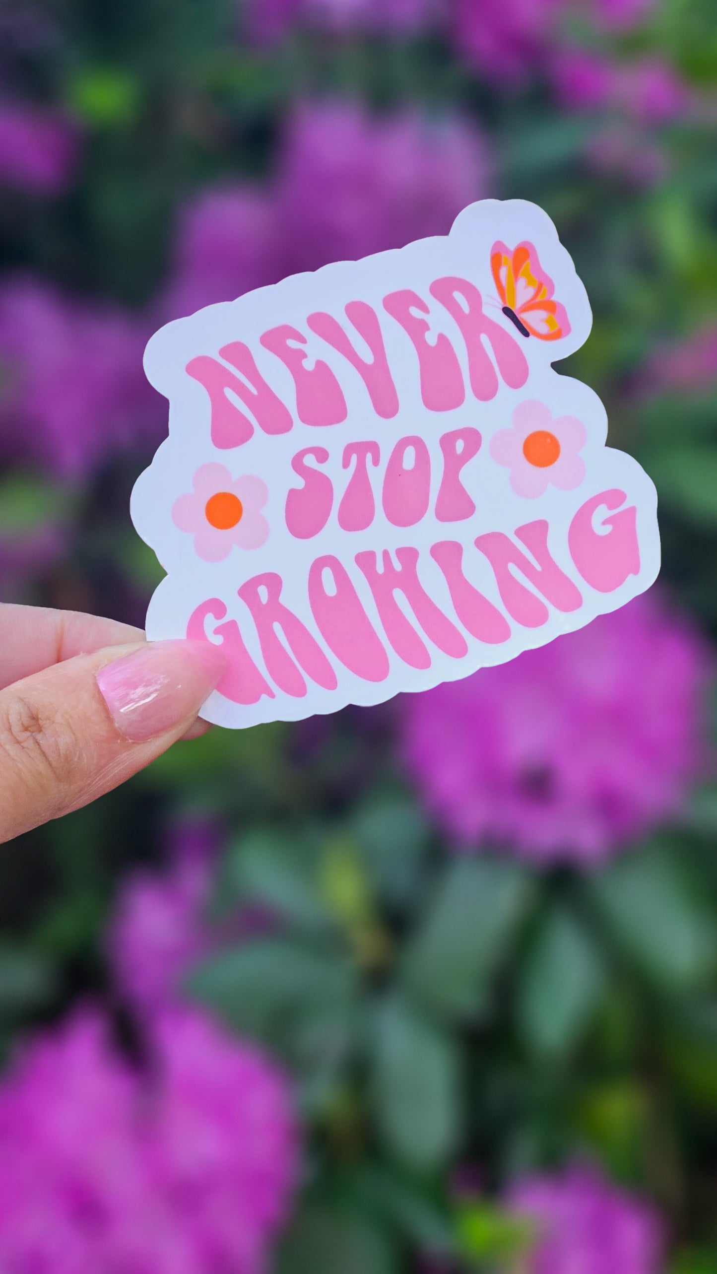 Never Stop Growing Sticker