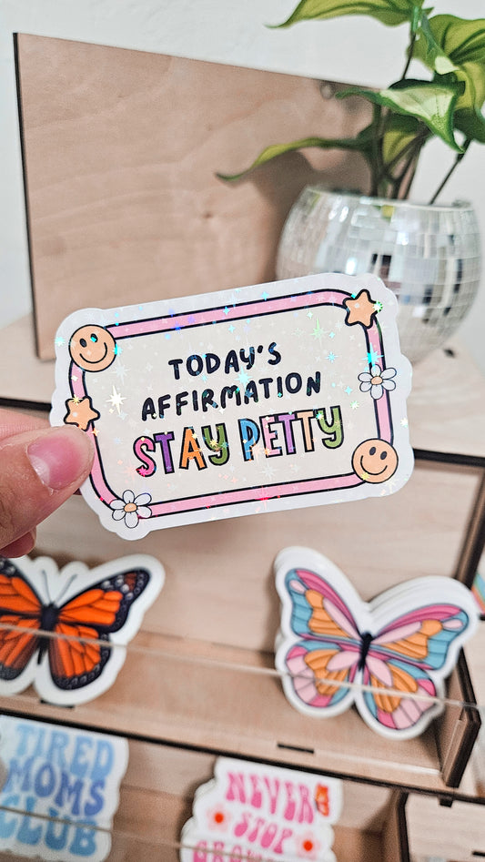 Stay Petty Glitter Sticker