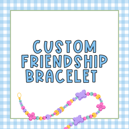 Custom Friendship Bracelet